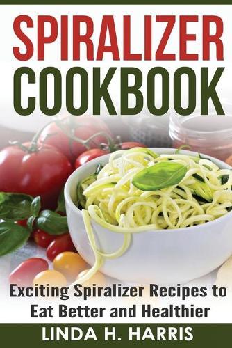 Spiralizer Cookbook