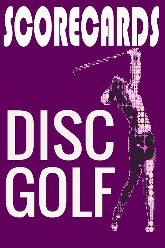 Disc Golf Score Card: 120 Sheets Disc Golf Score, Disc Golf Score Keeper Score book, Yardage, Golf Notebook For Beginners and Professional Golfer