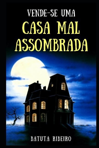 Vende-Se Uma Casa Mal Assombrada