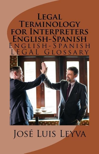 Legal Terminology for Interpreters English-Spanish