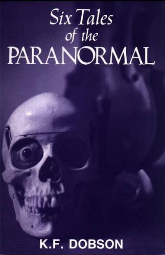 Six Tales of the Paranormal