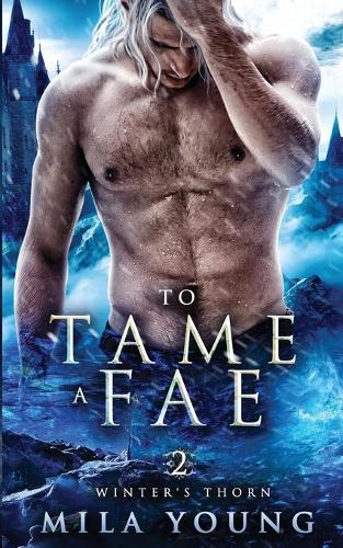To Tame A Fae: Paranormal Romance(2 Winter's Thorn)