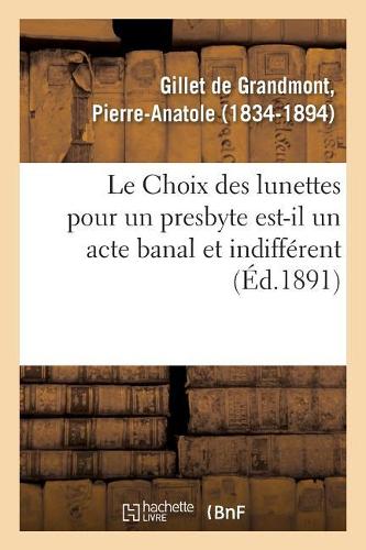 Le Choix Des Lunettes Pour Un Presbyte Est-Il Un Acte Banal Et Indifférent