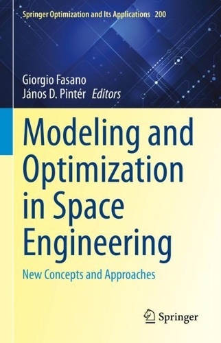 Modeling and Optimization in Space Engineering: New Concepts and Approaches(200 Springer Optimization and Its Applications)