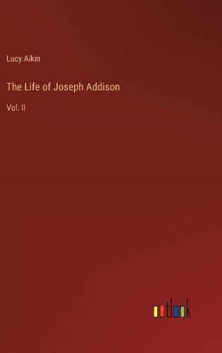 The Life of Joseph Addison