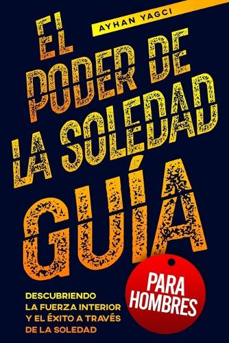 El poder de la soledad, guía para hombres
