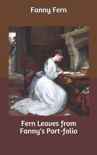 Fern Leaves from Fanny's Port-folio