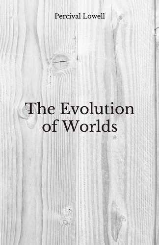 The Evolution of Worlds
