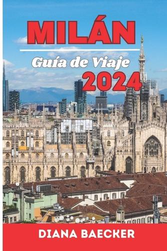 MILÁN Guía de Viaje 2024