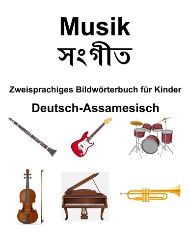 Deutsch-Assamesisch Musik / সংগীত Zweisprachiges Bildw�rterbuch f�r Kinder