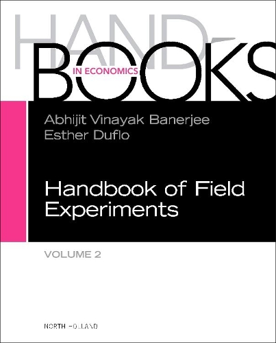 Handbook of Field Experiments: Volume 2(Volume 2 Handbook of Economic Field Experiments)