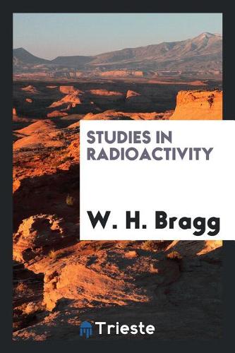 Studies in Radioactivity