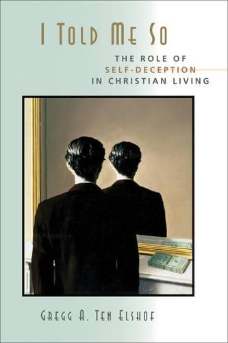 I Told Me So: Self-Deception and the Christian Life(English)