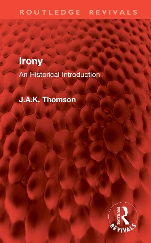 Irony: An Historical Introduction(Routledge Revivals)