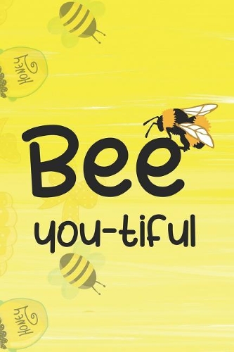 Bee You-tiful: Blank Lined Notebook ( Beekeeper ) Black and Yellow