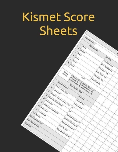 Kismet Score Sheets: Kismet Score Sheets - Kismet Dice Game Score Book - Kismet Scoring Game Record Level Keeper Book - Kismet Dice Game Score Sheets - Kismet Score Pads