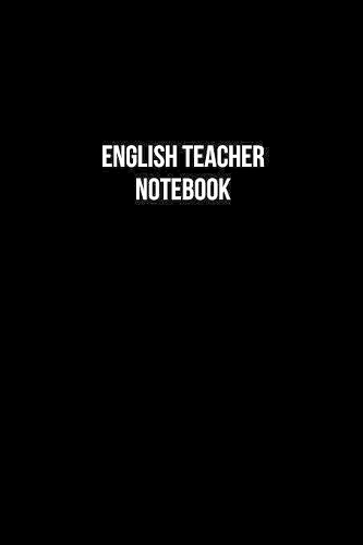 English Teacher Notebook - English Teacher Diary - English Teacher Journal - Gift for English Teacher: Medium College-Ruled Journey Diary, 110 page, Lined, 6x9 (15.2 x 22.9 cm)
