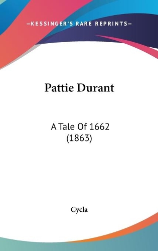 Pattie Durant: A Tale Of 1662 (1863)(English)