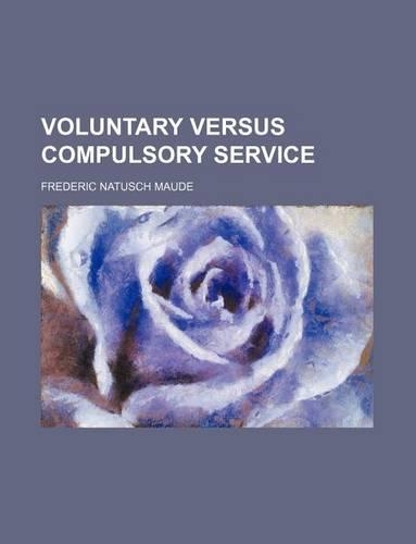 Voluntary Versus Compulsory Service: (English)