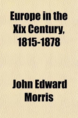 Europe in the XIX Century, 1815-1878: (English)