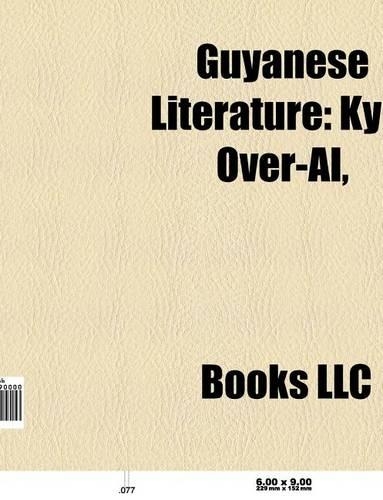 Guyanese Literature: Guyanese Writers, Cy Grant, John Agard, Jan Carew, Walter Rodney, Edgar Mittelholzer, A. J. Seymour, Beryl Gilroy(English)