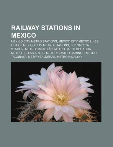 Railway Stations in Mexico: Mexico City Metro Stations, Mexico City Metro Lines, List of Mexico City Metro Stations, Buenavista Station(English)
