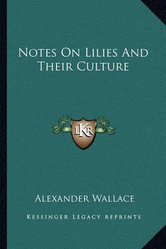 Notes on Lilies and Their Culture
