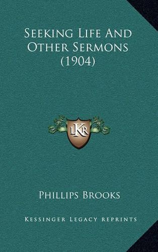 Seeking Life and Other Sermons (1904): (English)
