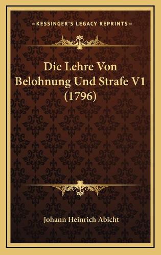 Die Lehre Von Belohnung Und Strafe V1 (1796): (German)