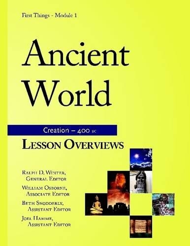 First Things-Module 1: Ancient World: Lesson Overviews: Creation-400 BC