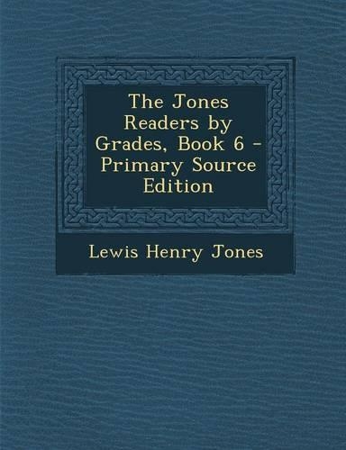 The Jones Readers by Grades, Book 6