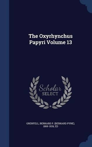 The Oxyrhynchus Papyri Volume 13