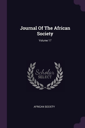 Journal Of The African Society; Volume 17