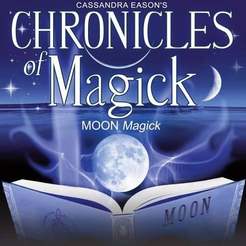 Chronicles of Magick: Moon Magick