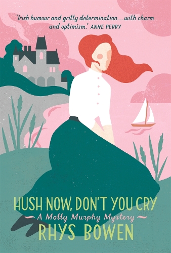 Hush Now, Don't You Cry: (Molly Murphy)