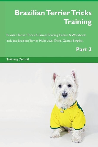 Brazilian Terrier Tricks Training Brazilian Terrier Tricks & Games Training Tracker & Workbook. Includes