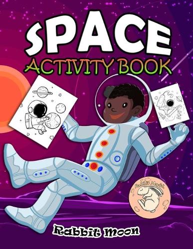 Space Activity Book: for Kids Ages 4-8: A Fun Kid Workbook Game For Learning, Solar System Coloring, Mazes, Word Search and More!(4 Explore Your World)