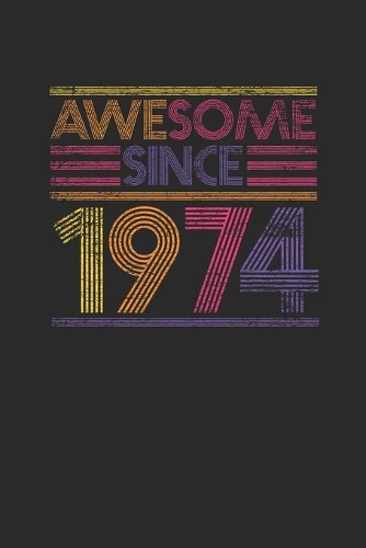 Awesome Since 1974