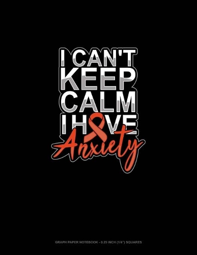 I Can't Keep Calm Have Anxiety