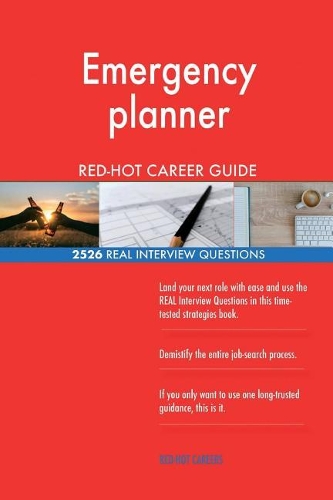 Emergency planner RED-HOT Career Guide; 2526 REAL Interview Questions