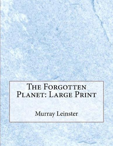 The Forgotten Planet: Large Print