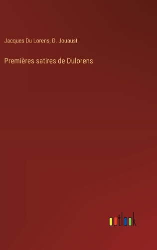 Premières satires de Dulorens