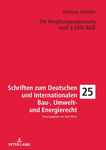 Die Verguetungsanpassung Nach § 650c Bgb: (25 Schriften Zum Deutschen Und Internationalen Bau-, Umwelt- Un)