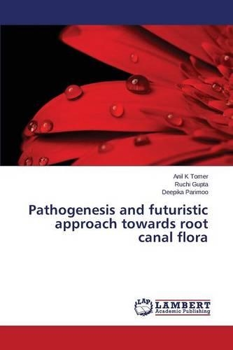 Pathogenesis and futuristic approach towards root canal flora: (English)