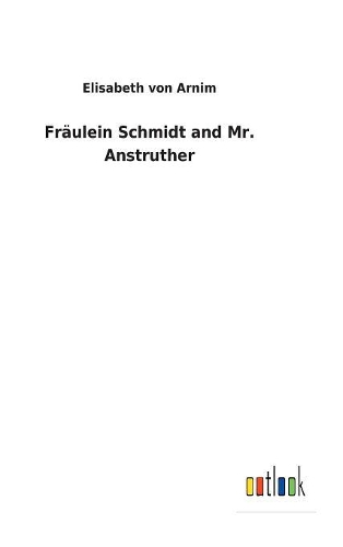 Fräulein Schmidt and Mr. Anstruther