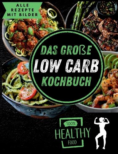 Das große Low Carb Kochbuch