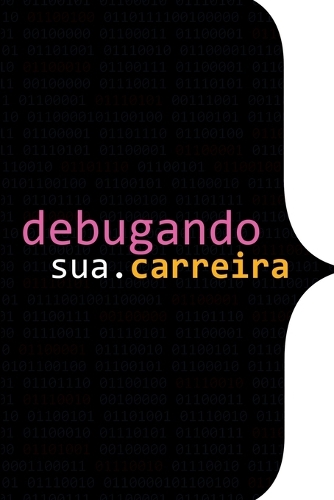 Debugando A Sua Carreira
