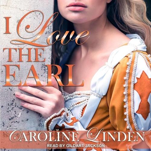 I Love the Earl: (Truth about the Duke Series Lib/E)