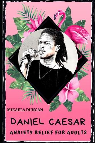 Daniel Caesar Anxiety Relief for Adults