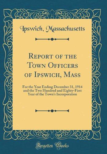 Report of the Town Officers of Ipswich, Mass